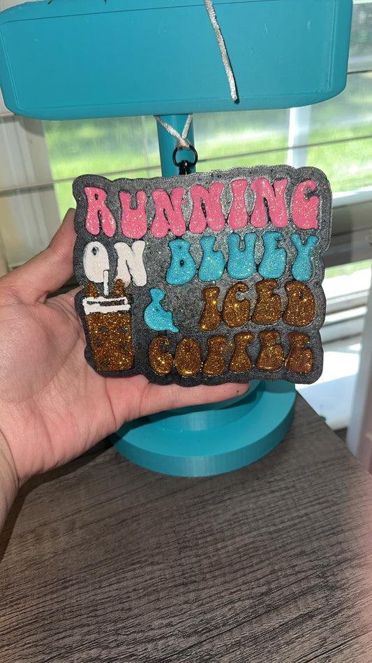 Running off of Bluey and Iced Coffee Freshie